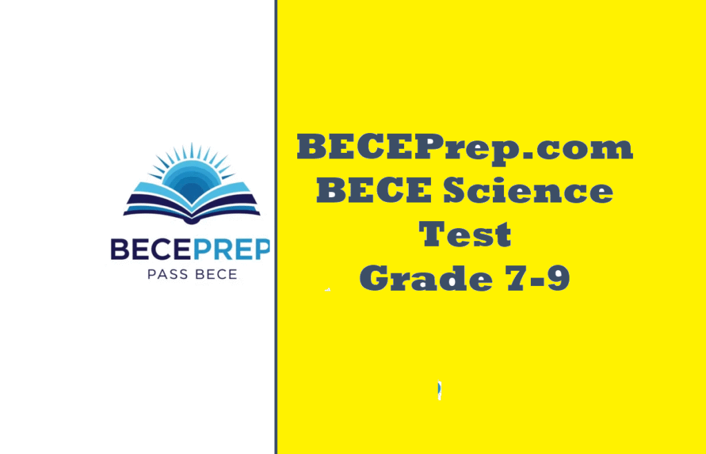 BECE Science Test. BECE Science Online Quiz 8 for Grade 7 - 9